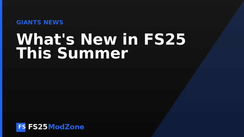 What's New in Farming Simulator 25 This Summer