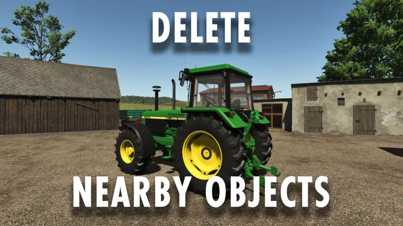 Delete nearby objects FS25